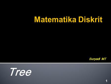 Matematika Diskrit Suryadi MT Tree.
