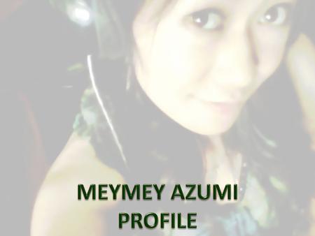 MEYMEY AZUMI PROFILE.