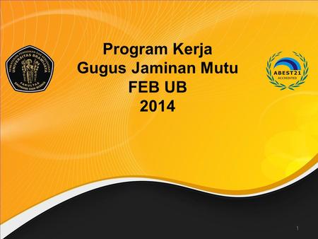 Program Kerja Gugus Jaminan Mutu FEB UB 2014.