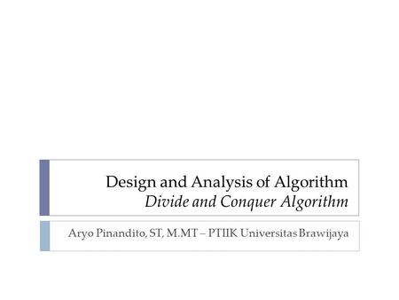 Design and Analysis of Algorithm Divide and Conquer Algorithm