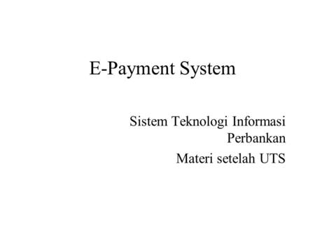 Sistem Teknologi Informasi Perbankan Materi setelah UTS