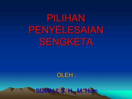 PILIHAN PENYELESAIAN SENGKETA