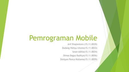 Pemrograman Mobile Arif Risqiantoro ( )