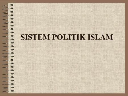 SISTEM POLITIK ISLAM.