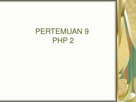 PERTEMUAN 9 PHP 2.