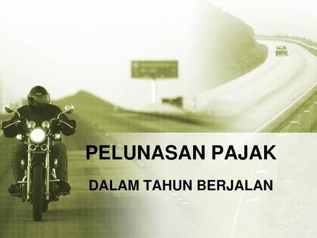 PELUNASAN PAJAK DALAM TAHUN BERJALAN.