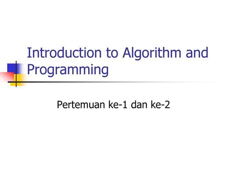 Introduction to Algorithm and Programming