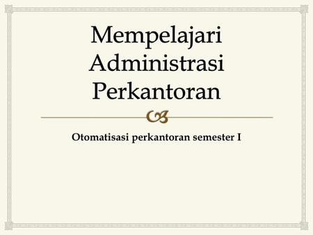 Mempelajari Administrasi Perkantoran