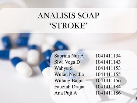 ANALISIS SOAP ‘STROKE’