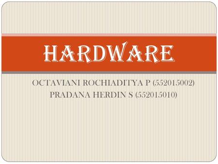 OCTAVIANI ROCHIADITYA P ( ) PRADANA HERDIN S ( )