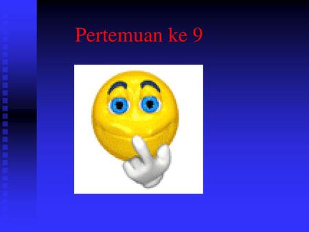 Pertemuan ke 9.