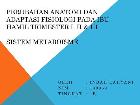 Mengetahui Perubahan Anatomi Dan Fisiologis Pada Ibu Hamil Trimester I Ii Dan Iii Dalam Bidang Sistem Kardiovaskuler Ppt Download