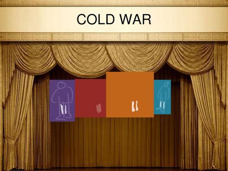COLD WAR.