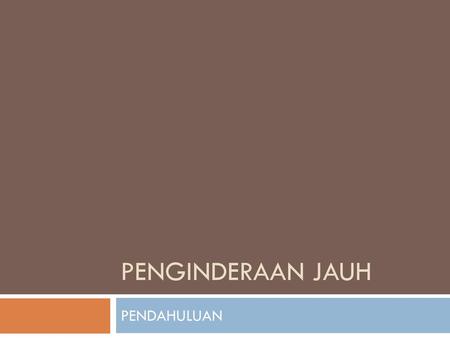 PENGINDERAAN JAUH PENDAHULUAN.