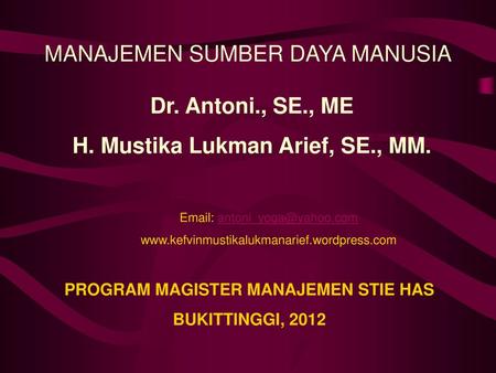 H. Mustika Lukman Arief, SE., MM. PROGRAM MAGISTER MANAJEMEN STIE HAS