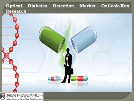 Optical Diabetes Detection Market Outlook-Ken Research.