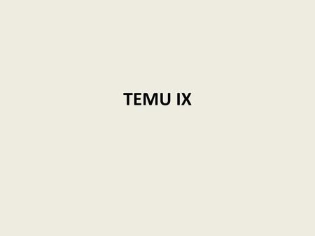 TEMU IX.