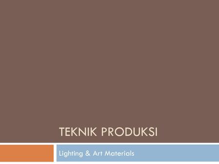 Lighting & Art Materials