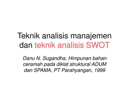 Teknik Analisis Manajemen Dan Teknik Analisis Swot Ppt Download