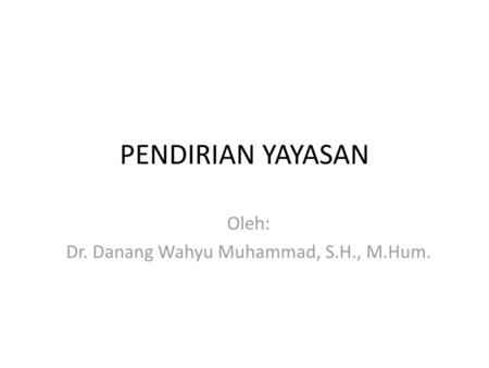 Oleh: Dr. Danang Wahyu Muhammad, S.H., M.Hum.