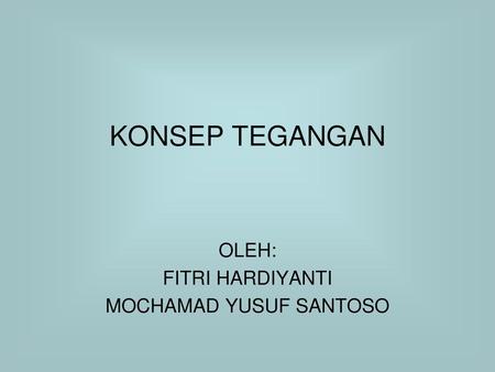 OLEH: FITRI HARDIYANTI MOCHAMAD YUSUF SANTOSO