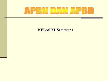 APBN DAN APBD KELAS XI Semester 1.