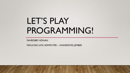 Let’s play programming!