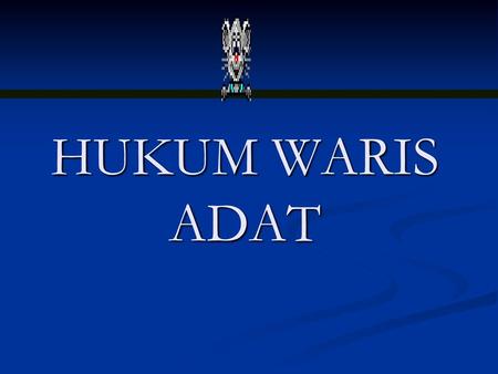 HUKUM WARIS ADAT.