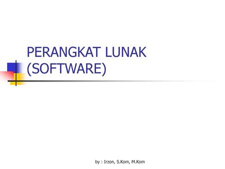 PERANGKAT LUNAK (SOFTWARE)