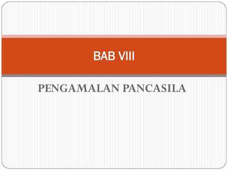 BAB VIII PENGAMALAN PANCASILA.