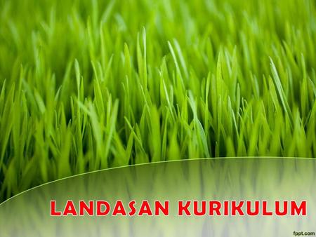 LANDASAN KURIKULUM.