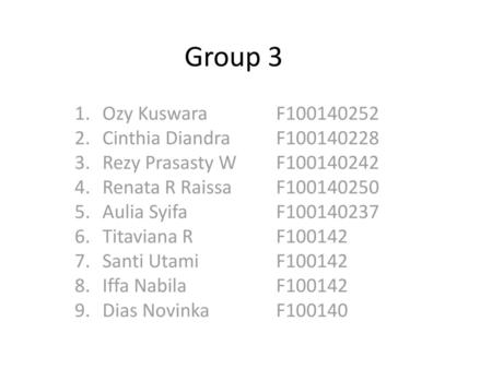 Group 3 Ozy Kuswara F Cinthia Diandra F