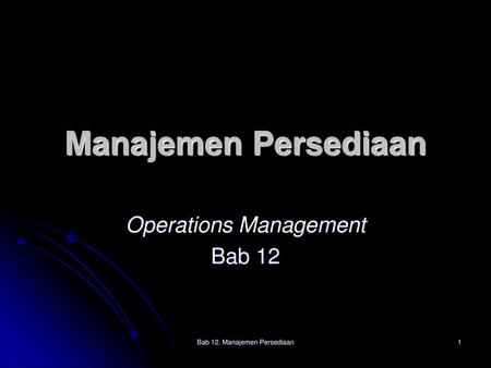 Operations Management Bab 12