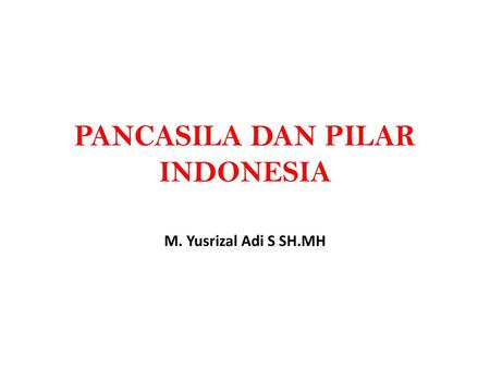 PANCASILA DAN PILAR INDONESIA