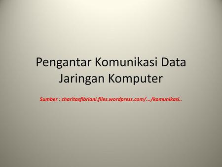 Pengantar Komunikasi Data Jaringan Komputer