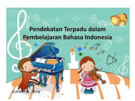 Pendekatan Terpadu dalam Pembelajaran Bahasa Indonesia