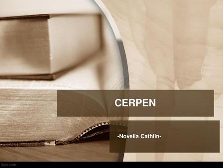 CERPEN -Novella Cathlin-.