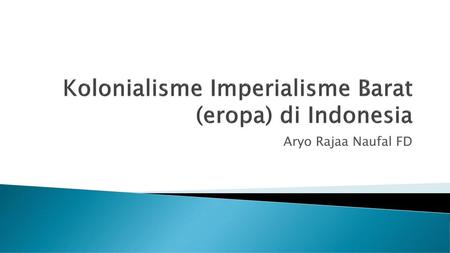 Kolonialisme Imperialisme Barat (eropa) di Indonesia