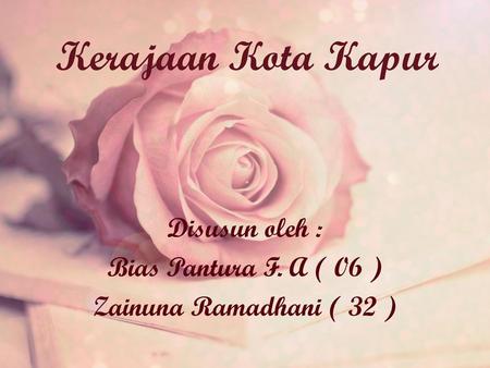 Disusun oleh : Bias Pantura F. A ( 06 ) Zainuna Ramadhani ( 32 )