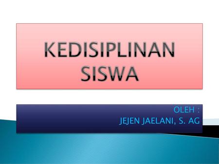 OLEH : JEJEN JAELANI, S. AG