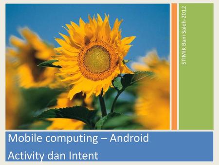 Mobile computing – Android Activity dan Intent