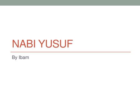 Nabi Yusuf By Ibam.