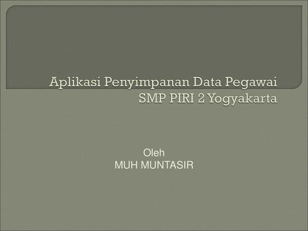 Aplikasi Penyimpanan Data Pegawai SMP PIRI 2 Yogyakarta