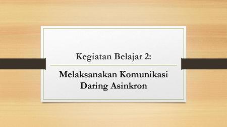 Melaksanakan Komunikasi Daring Asinkron