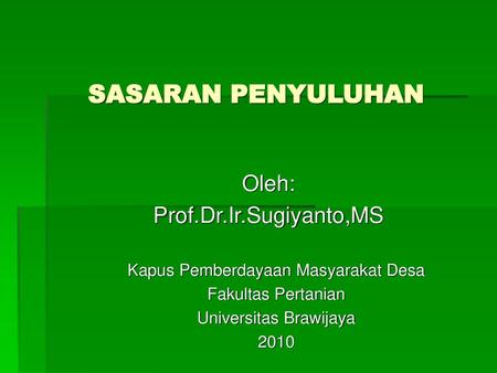 Oleh: Prof.Dr.Ir.Sugiyanto,MS
