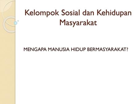 Kelompok Sosial Dalam Masyarakat Multikultural Ppt Download