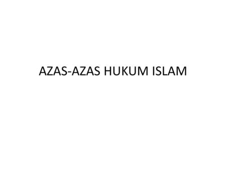 AZAS-AZAS HUKUM ISLAM.