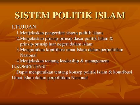 SISTEM POLITIK ISLAM I.TUJUAN
