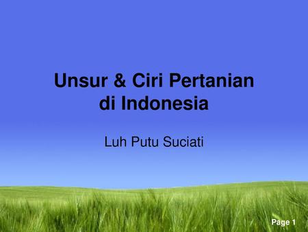Unsur & Ciri Pertanian di Indonesia
