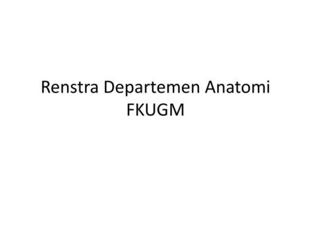 Renstra Departemen Anatomi FKUGM